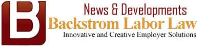 Backstrom Labor Law News
