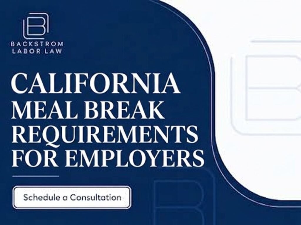 California Meal Break Requirements for Employers