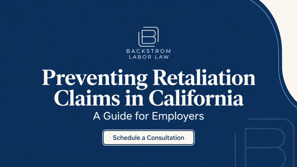 How to Prevent Retaliation Claims as a California Employer
